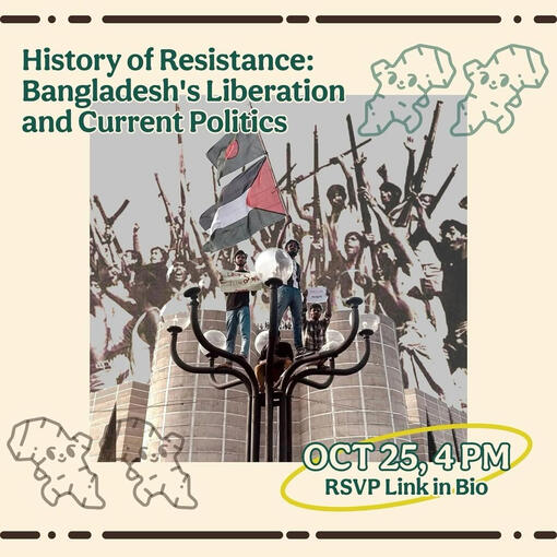 History of Resistance: Bangladesh's Liberation and Current Politics (Teach-In)